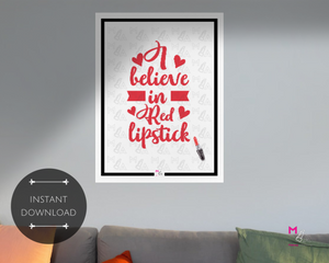 PRINTABLE POSTER: Believe in Red Lipstick {INSTANT DOWNLOAD}