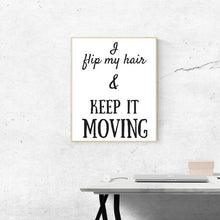 Load image into Gallery viewer, PRINTABLE POSTER: I Flip My Hair &amp; Keep It Moving {INSTANT DOWNLOAD}