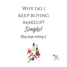 Load image into Gallery viewer, PRINTABLE POSTER: Buy More Makeup {INSTANT DOWNLOAD}